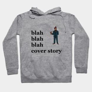 Blah blah blah cover story Hoodie